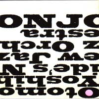 Otomo Yoshihide's New Jazz Orchestra - ONJO